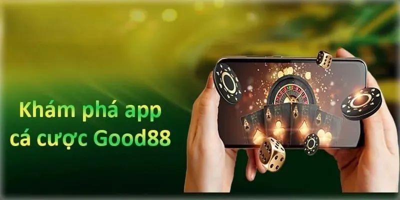 Ưu điểm khi tải app Good88 về di động